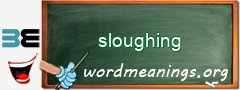 WordMeaning blackboard for sloughing